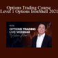 Adam Khoo - Options Trading Course Level 1 Options IronShell 2021
