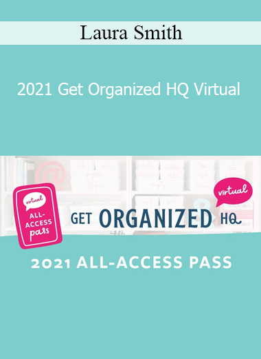 Laura Smith - 2021 Get Organized HQ Virtual