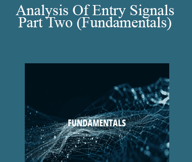 Joe Marwood - Analysis Of Entry Signals Part Two (Fundamentals)