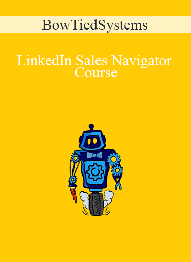 BowTiedSystems - LinkedIn Sales Navigator Course