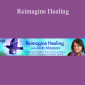 Anita Moorjani - Reimagine Healing