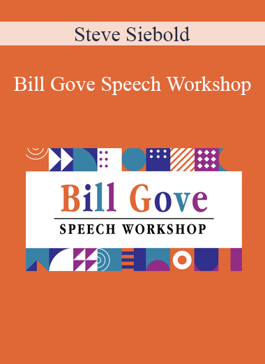 Steve Siebold - Bill Gove Speech Workshop