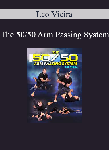 Leo Vieira - The 50/50 Arm Passing System