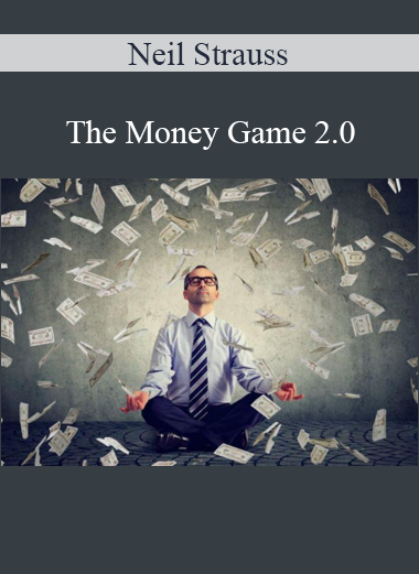 Neil Strauss - The Money Game 2.0