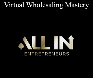 ALL IN Entrepreneurs - Virtual Wholesaling Mastery
