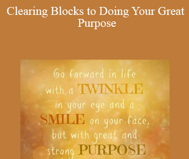 Michael Davis Golzmane - Clearing Blocks to Doing Your Great Purpose
