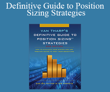 Van Tharp - Definitive Guide to Position Sizing Strategies