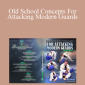 Amaury Bitetti - Old School Concepts For Attacking Modern Guards