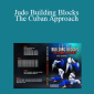 Israel Hernandez - Judo Building Blocks - The Cuban Approach