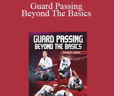 Thomas Lisboa - Guard Passing Beyond The Basics
