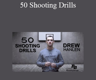 Drew Hanlen - 50 Shooting Drills