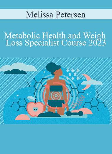 Melissa Petersen - Metabolic Health and Weigh Loss Specialist Course 2023