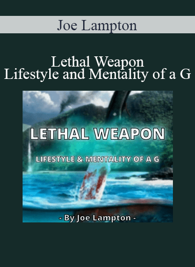 Joe Lampton - Lethal Weapon - Lifestyle and Mentality of a G