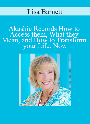 Lisa Barnett - Akashic Records How to Access them What they Mean and How to Transform your Life Now Lisa Barnett - Akashic Records How to Access them What they Mean and How to Transform your Life Now