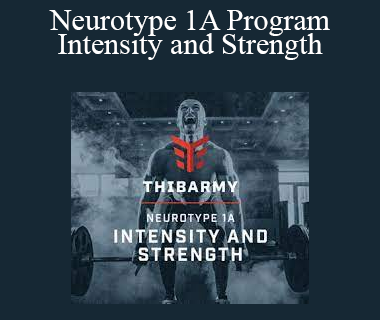 Thibarmy - Neurotype 1A Program - Intensity and Strength