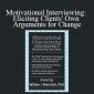 William Matulich - Motivational Interviewing Eliciting Clients' Own Arguments for Change