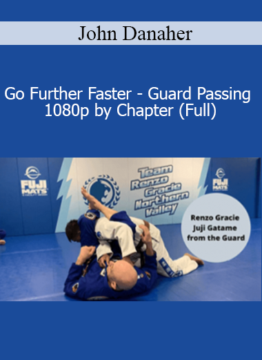 John Danaher - Go Further Faster - Guard Passing 1080p by Chapter (Full)
