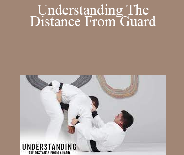 Gui Mendes – Understanding The Distance From Guard