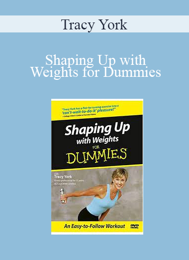 Tracy York - Shaping Up with Weights for Dummies