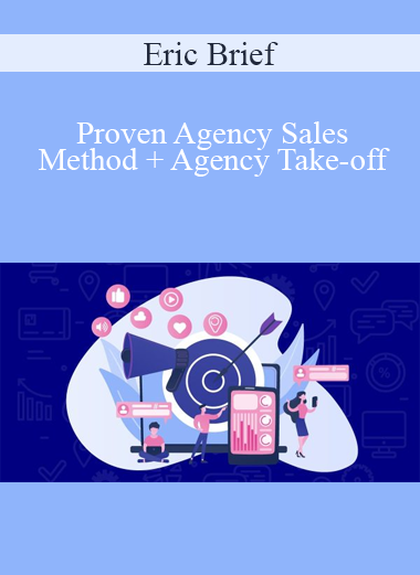 Eric Brief - Proven Agency Sales Method + Agency Take-off