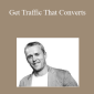 ConversionXL - Get Traffic That Converts