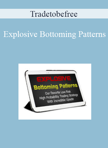 Tradetobefree - Explosive Bottoming Patterns
