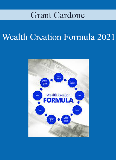 Wealth Creation Formula 2021 - Grant Cardone