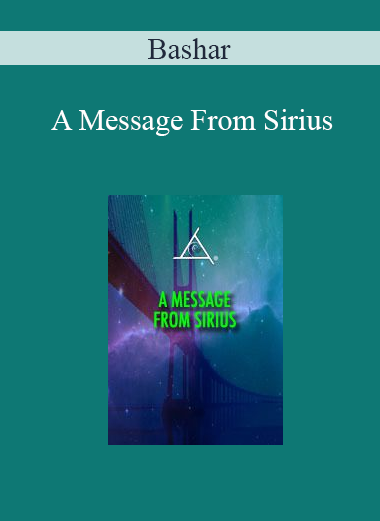 Bashar - A Message From Sirius Bashar - A Message From Sirius