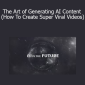 Astra - The Art of Generating AI Content (How To Create Super Viral Videos)