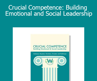 Crucial Competence: Building Emotional and Social Leadership