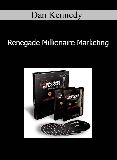 Dan Kennedy - Renegade Millionaire Marketing