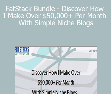 Jon Dykstra - FatStack Bundle - Discover How I Make Over $50.000+ Per Month With Simple Niche Blogs