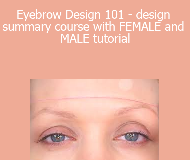 Dora Hollos Essential - Eyebrow Design 101 - design summary course with FEMALE and MALE tutorial