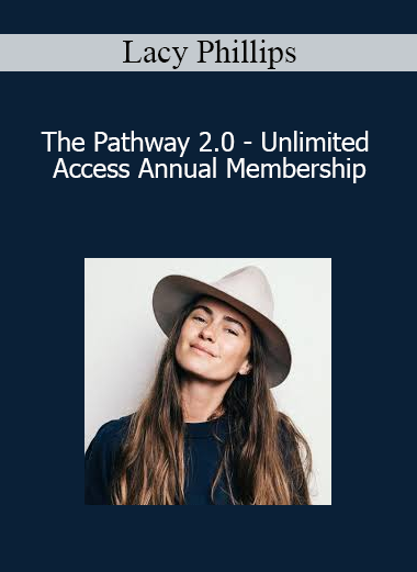 Lacy Phillips - The Pathway 2.0 - Unlimited Access Annual Membership