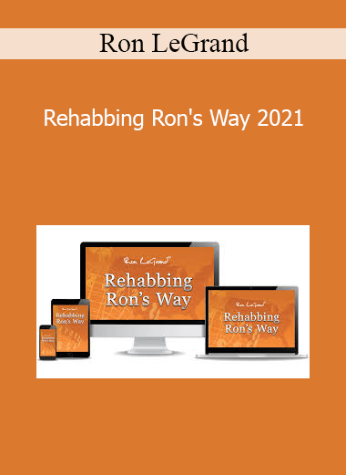 Ron LeGrand - Rehabbing Ron's Way 2021