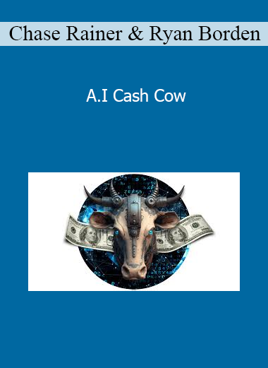 Chase Rainer & Ryan Borden - A.I Cash Cow