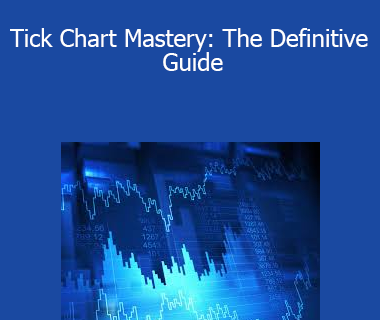 Feibel Trading - Tick Chart Mastery: The Definitive Guide