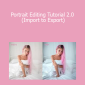Jon Snip - Portrait Editing Tutorial 2.0 (Import to Export)