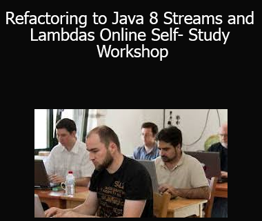 Dr Heinz M. Kabutz - Refactoring to Java 8 Streams and Lambdas Online Self- Study Workshop