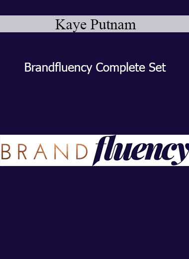 Kaye Putnam - Brandfluency Complete Set