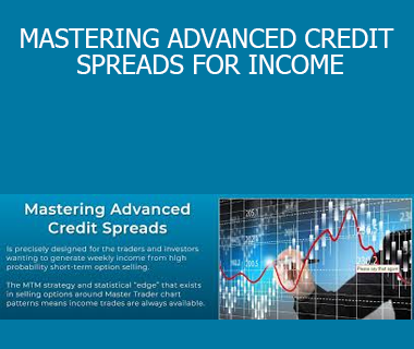 MASTERTRADER - MASTERING ADVANCED CREDIT SPREADS FOR INCOME