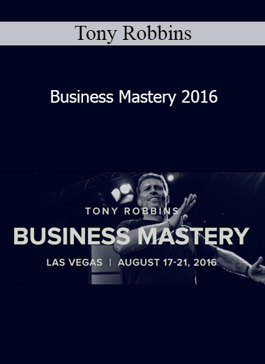 Tony Robbins - Business Mastery 2016