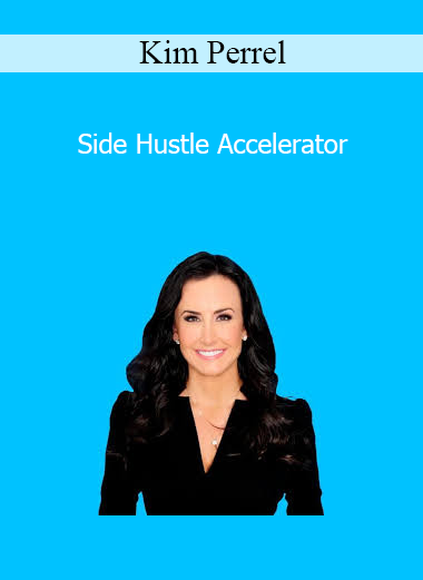 Kim Perrel - Side Hustle Accelerator