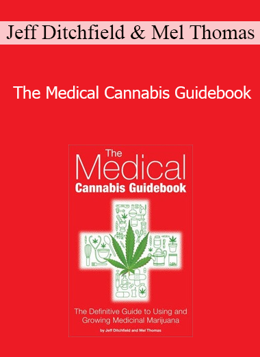 Jeff Ditchfield & Mel Thomas - The Medical Cannabis Guidebook