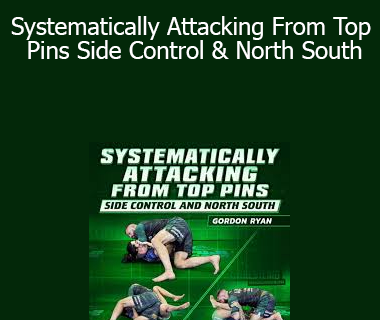 Gordon Ryan - Systematically Attacking From Top Pins Side Control & North South