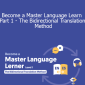 Luca Lampariello - Become a Master Language Learn Part 1 - The Bidirectional Translation Method