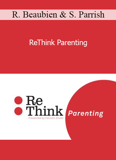 Rhiannon Beaubien & Shane Parrish - ReThink Parenting