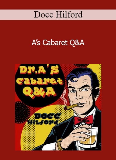 Docc Hilford - A’s Cabaret Q&A Docc Hilford - A’s Cabaret Q&A