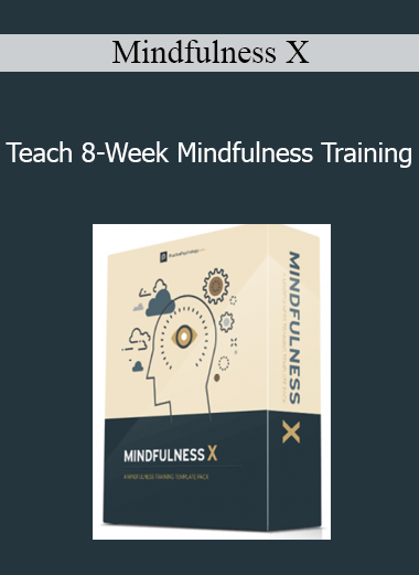 Mindfulness X - Teach 8-Week Mindfulness Training