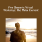 Bruce Frantzis - Five Elements Virtual Workshop: The Metal Element